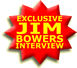 Exclusive Jim Bowers Interview